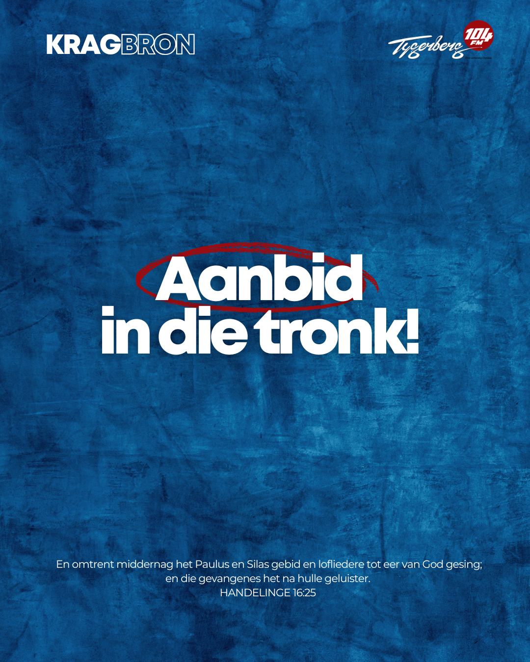 Aanbid in die tronk! | HANDELINGE‬ ‭16‬:‭25‬