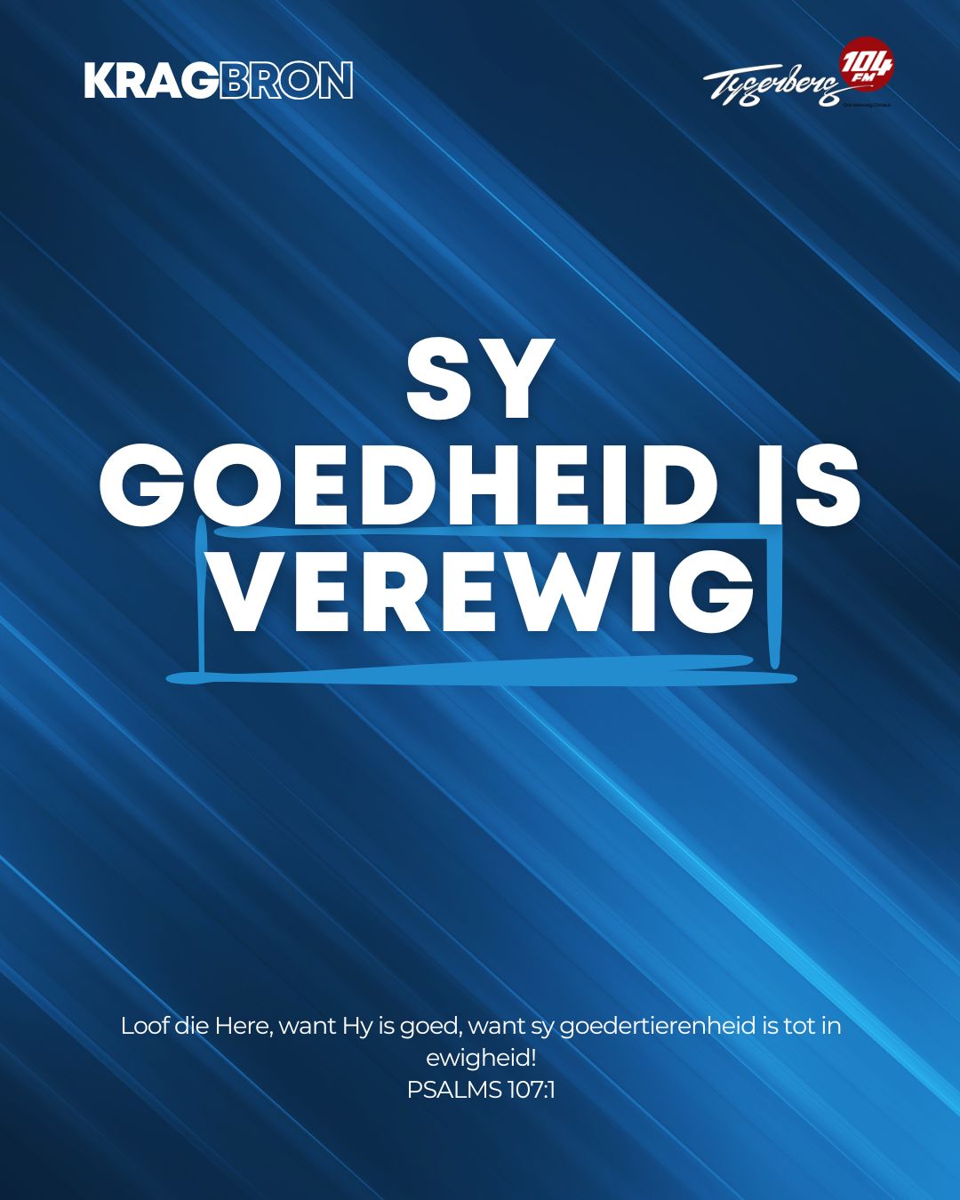 Sy goedheid is verewig | PSALMS 107:1