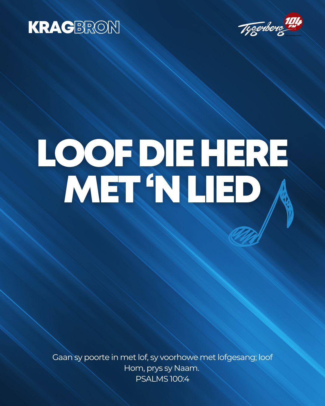 Loof die Here met ‘n lied | PSALMS 100:4