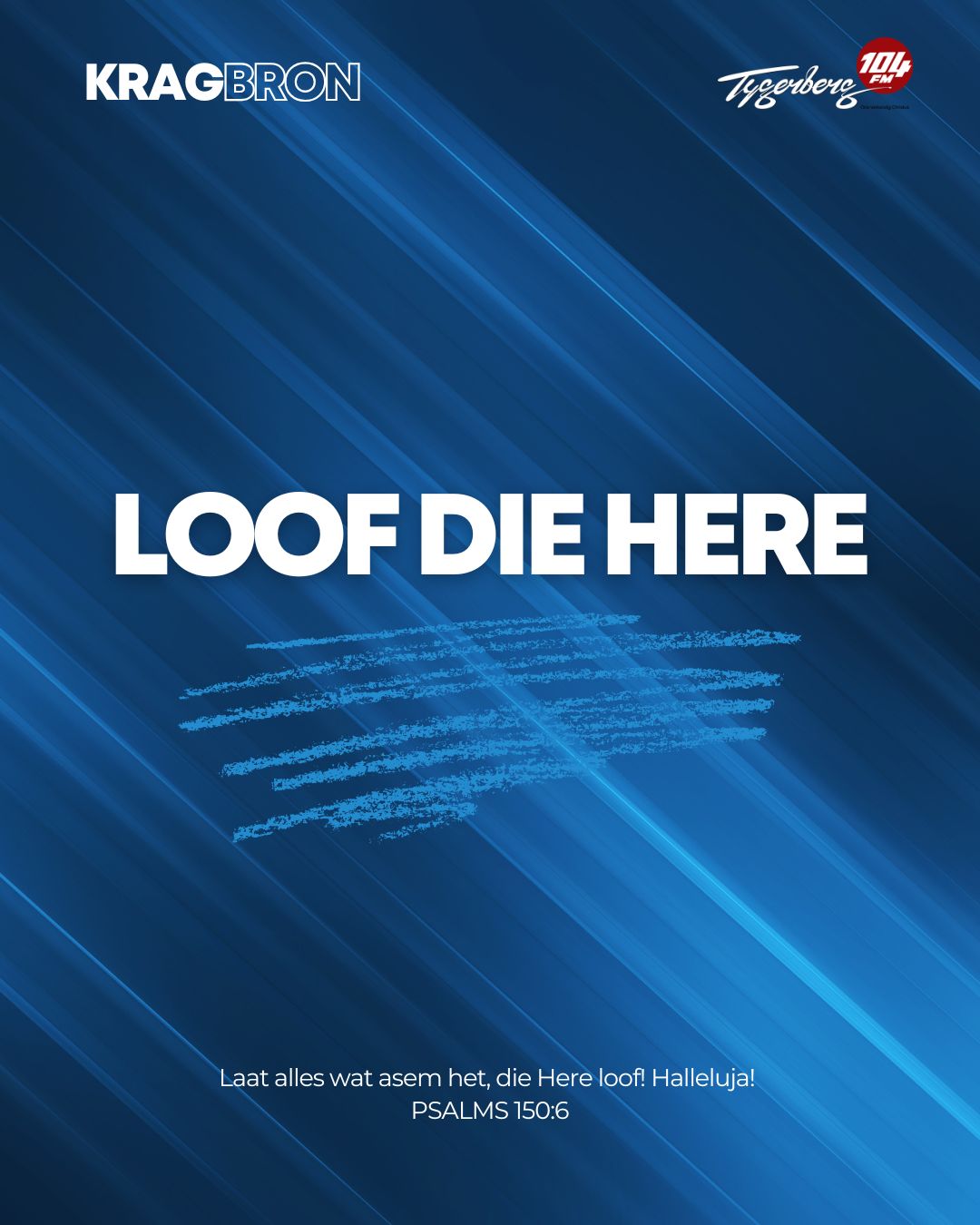 Loof die Here | PSALMS 150:6