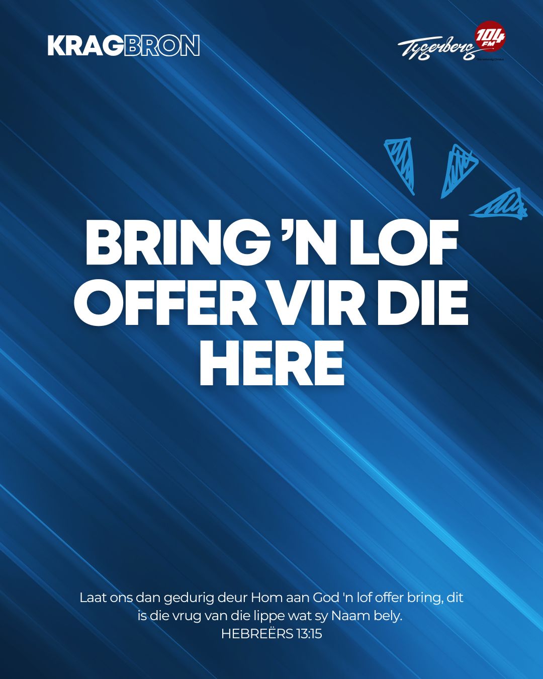 Bring ‘n lof offer vir die  Here | HEBREËRS 13:15