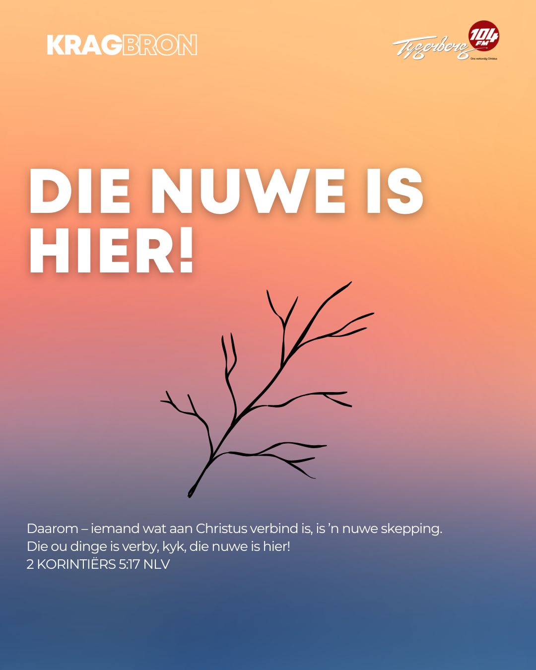 Die nuwe is hier! | 2 KORINTIËRS 5:17