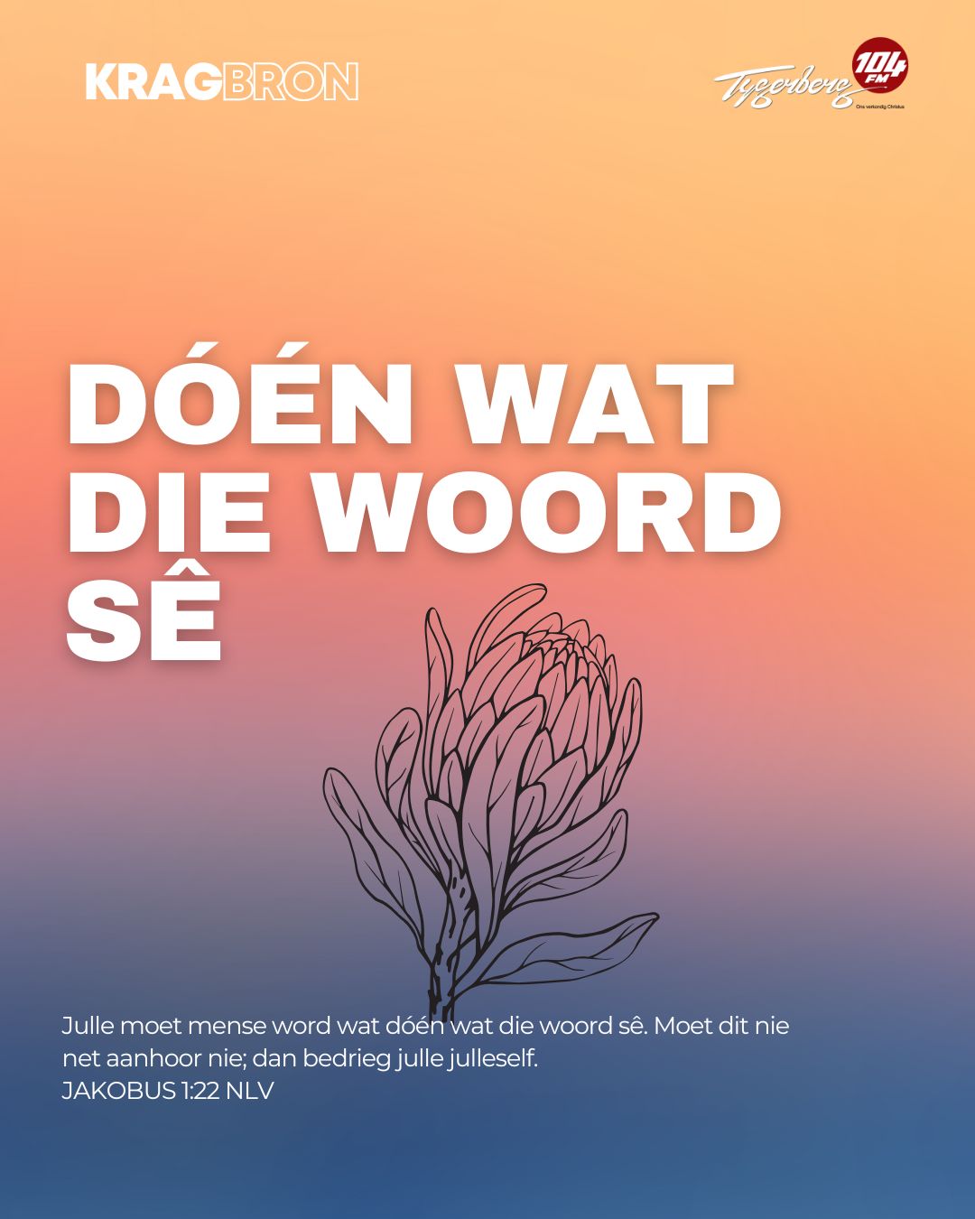 Dóén wat die Woord sê | JAKOBUS 1:22