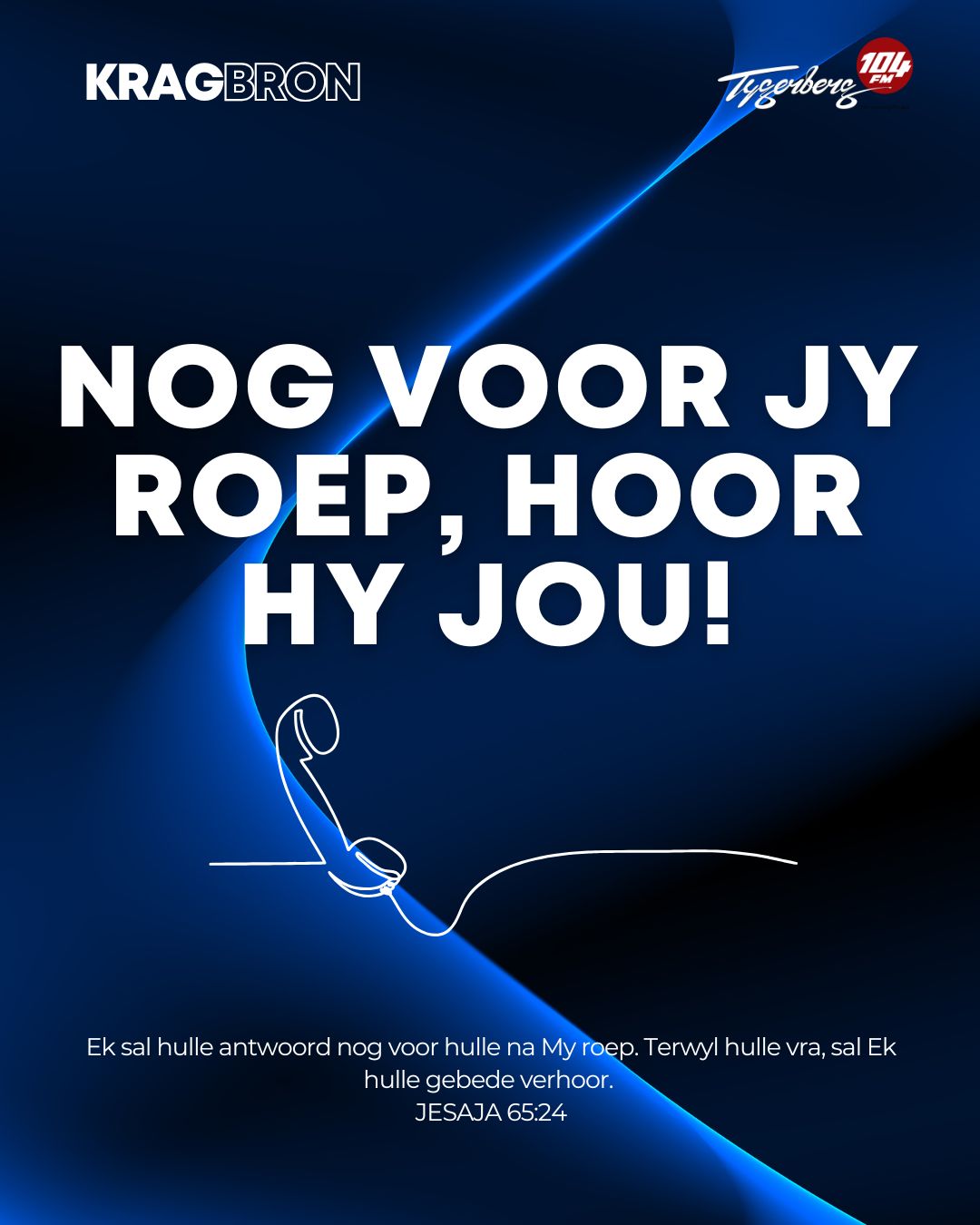 Nog voor jy roep, hoor Hy jou! | JESAJA‬ ‭65‬:‭24