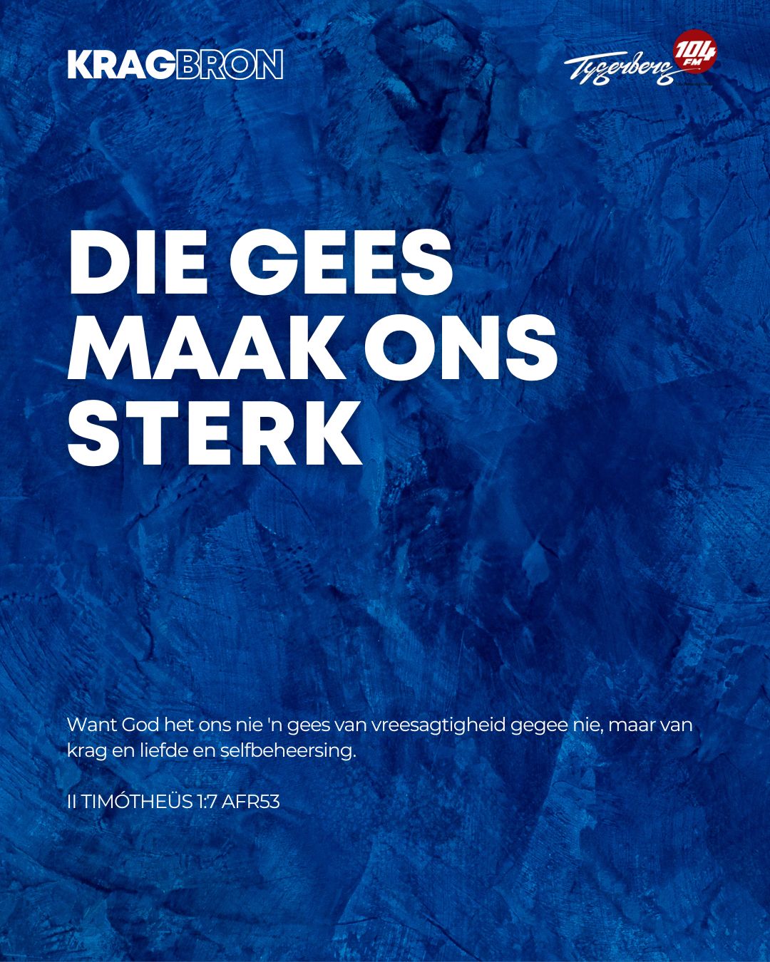 Die Gees maak ons  sterk | II TIMÓTHEÜS 1:7