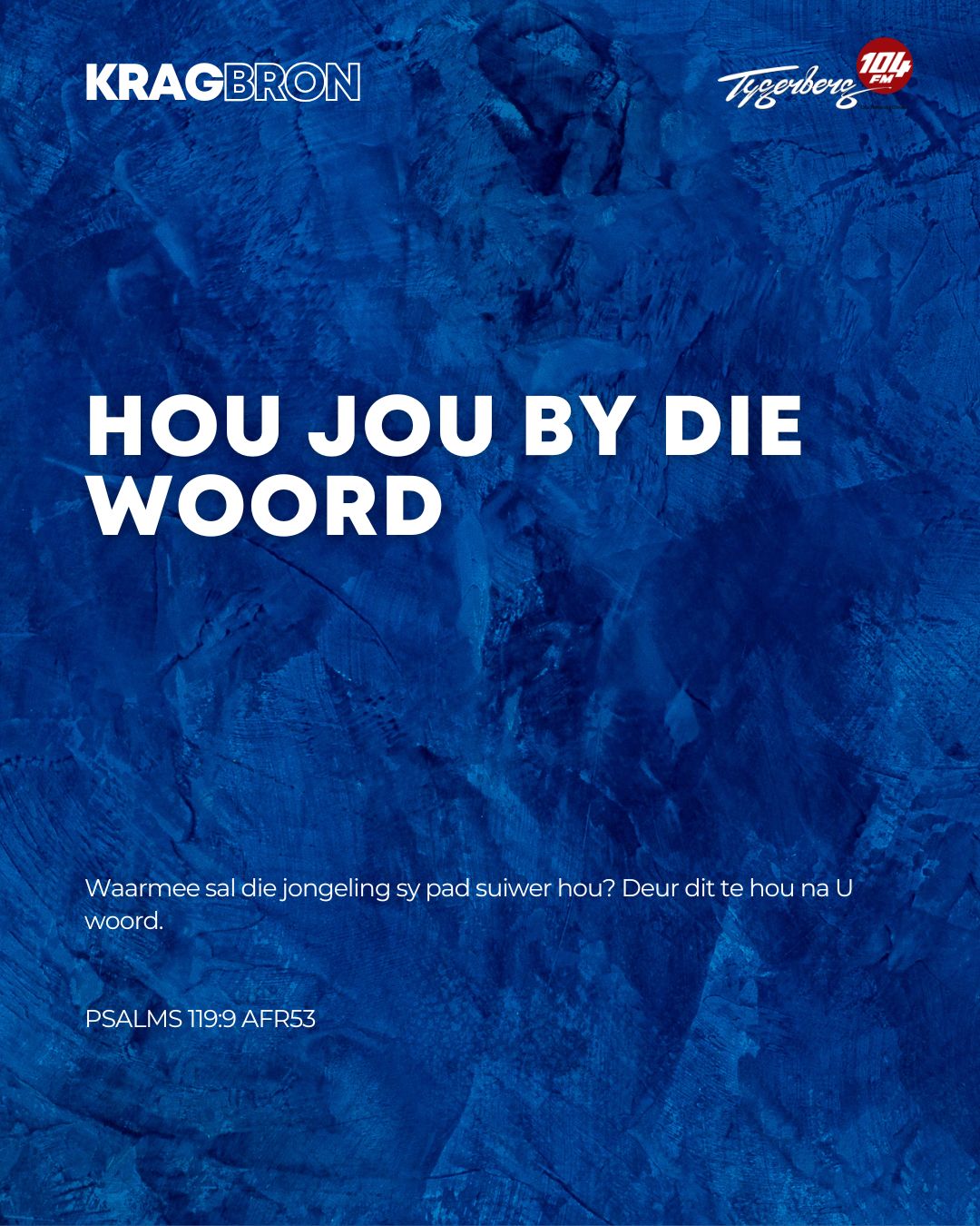 Hou jou by die Woord | PSALMS 119:9