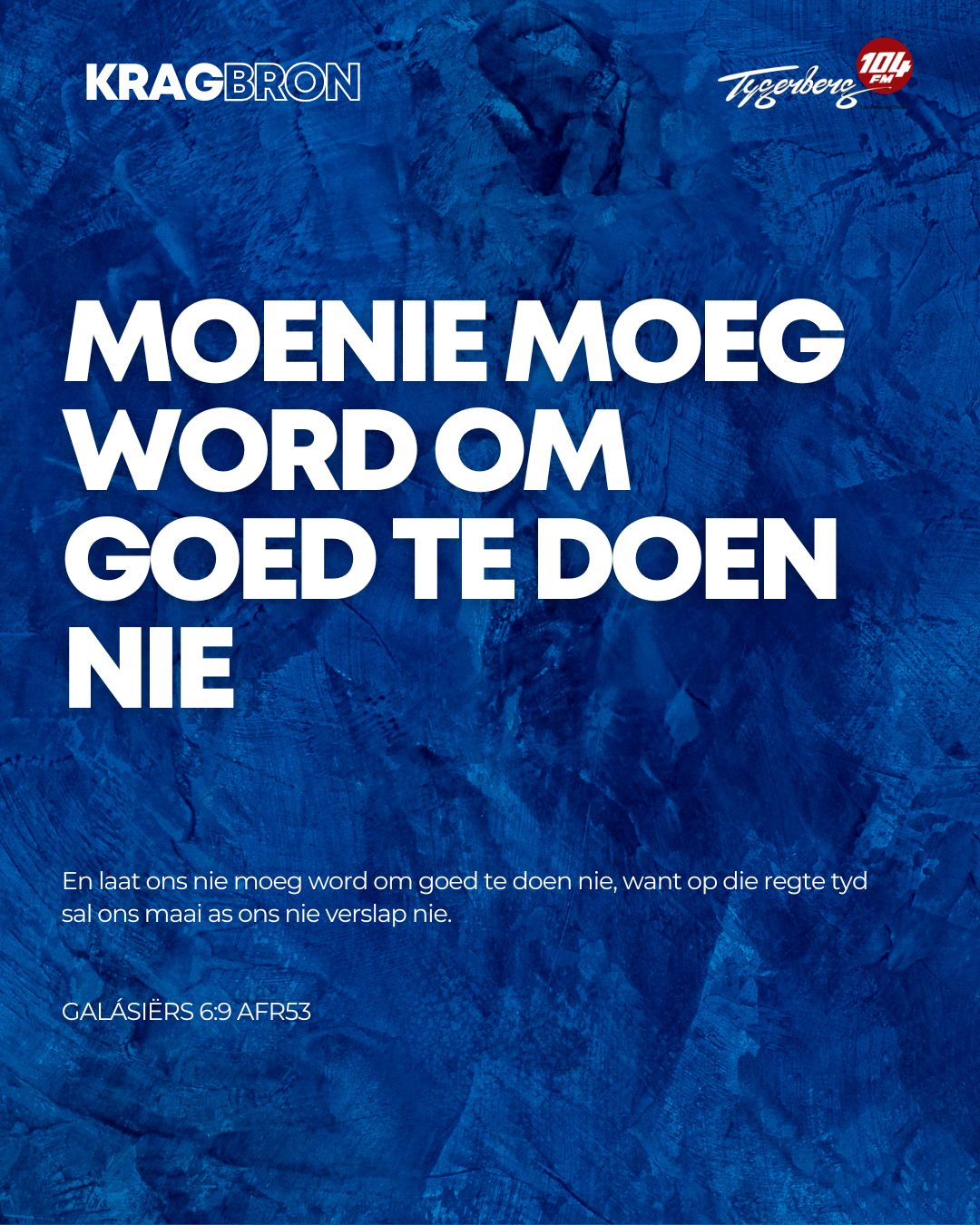 Moenie moeg word om goed te doen nie | GALÁSIËRS 6:9