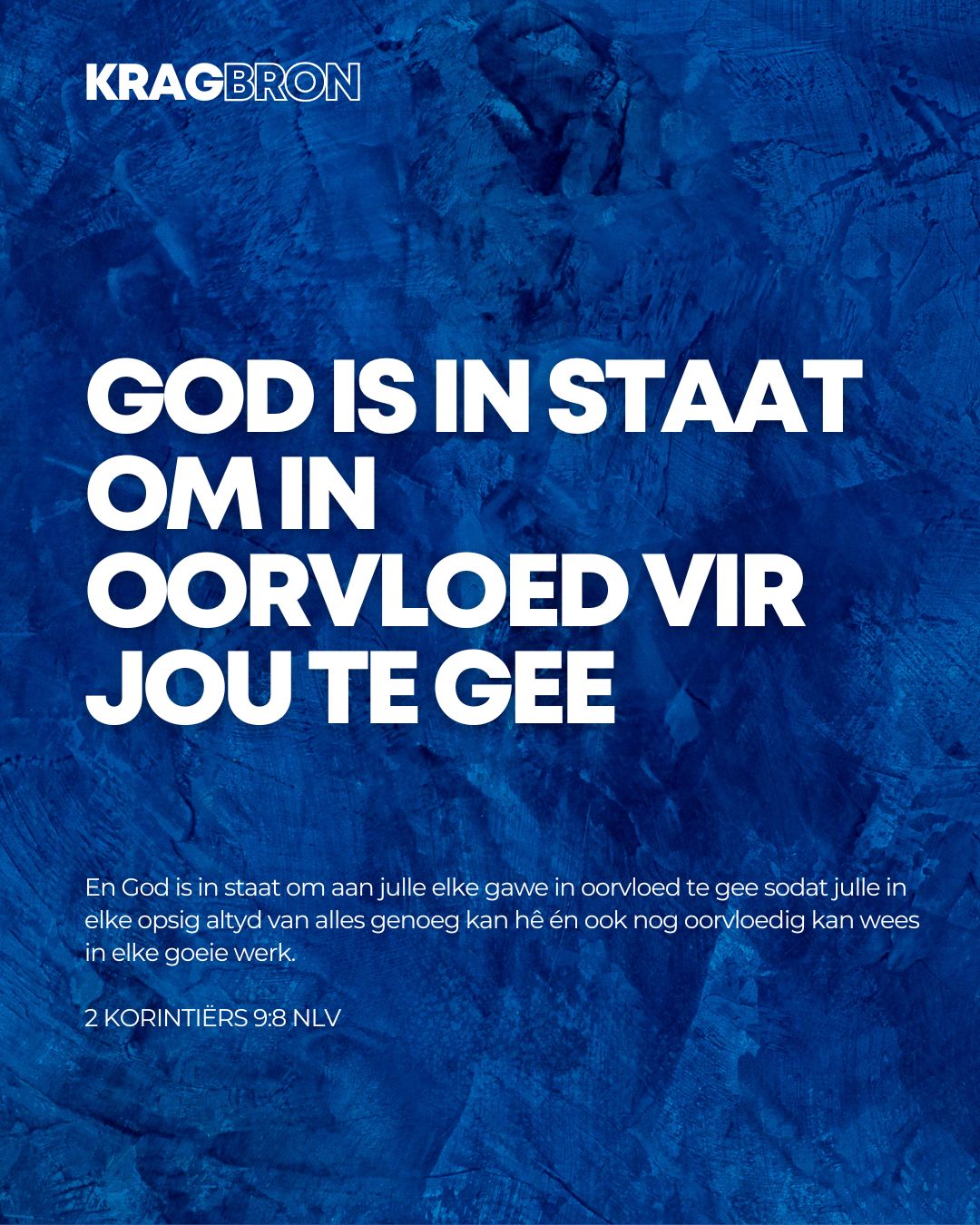 God is in staat om in oorvloed vir jou gee | 2 KORINTIËRS 9:8