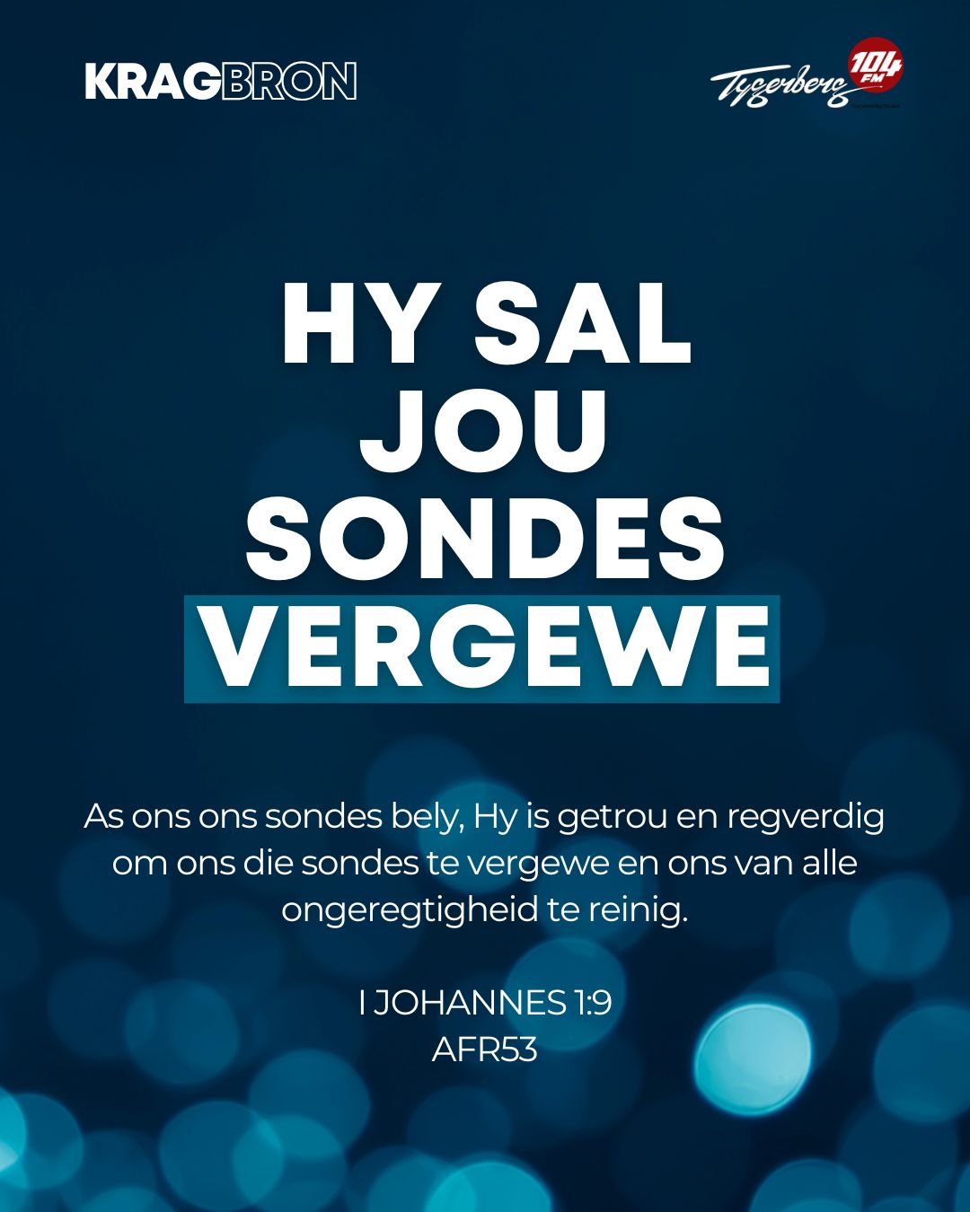 Hy sal jou sondes vergewe | I JOHANNES 1:9