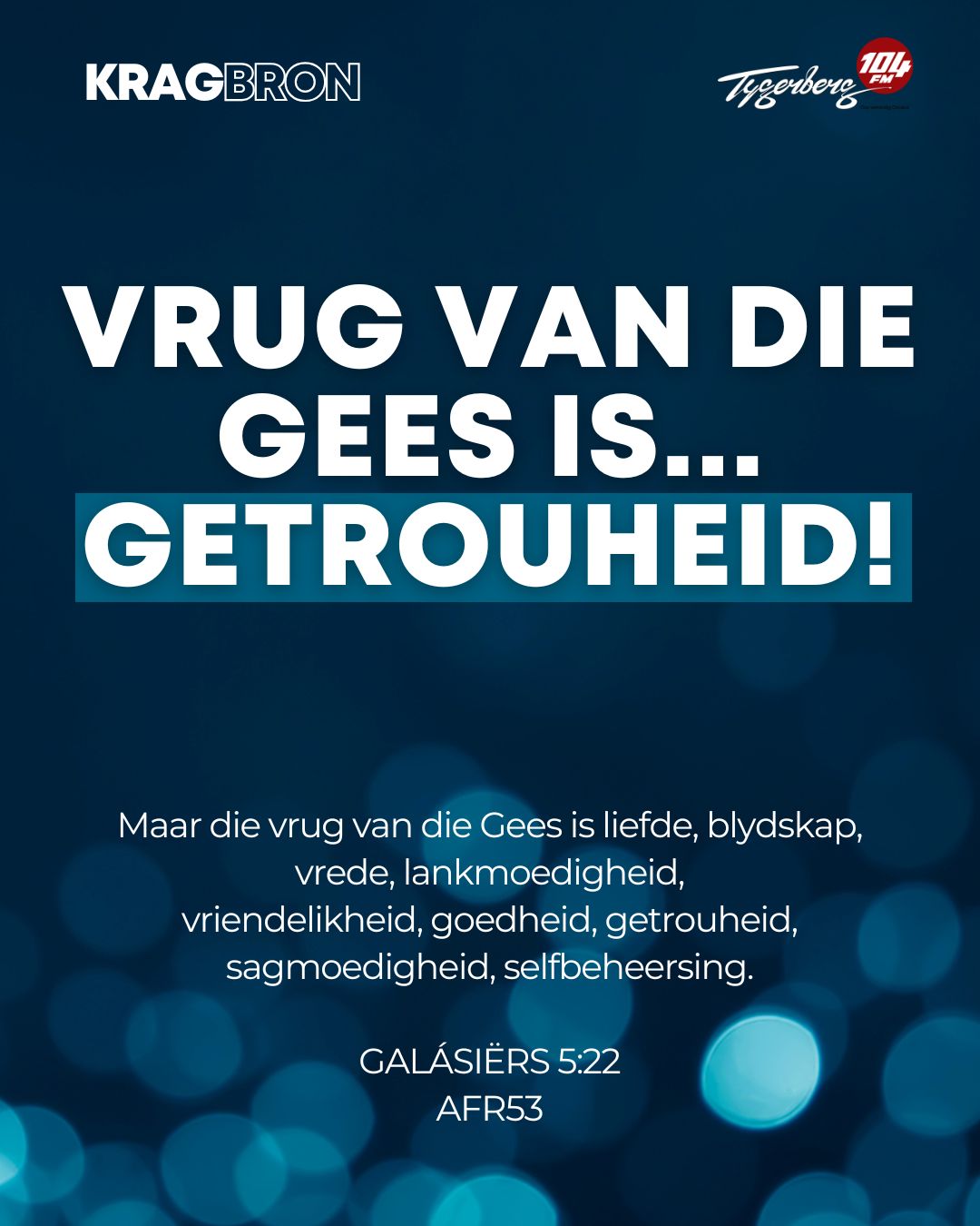 Vrug van die gees is…getrouheid! | GALÁSIËRS 5:22