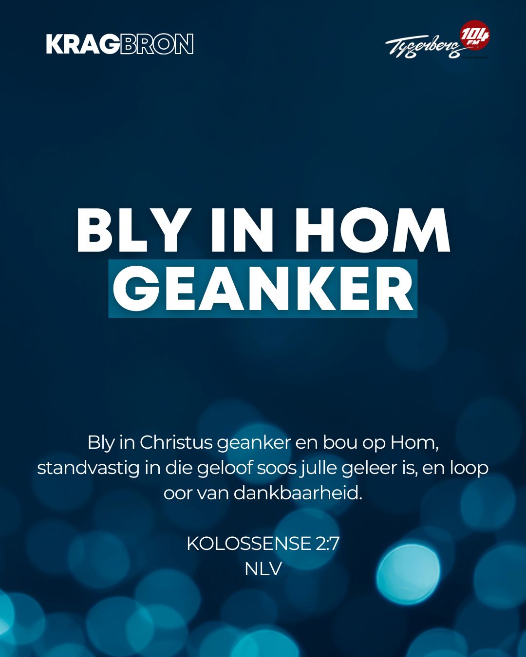 Bly in Hom geanker | KOLOSSENSE 2:7
