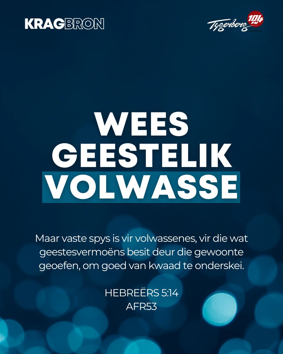 Wees geestelik volwasse | HEBREËRS 5:14