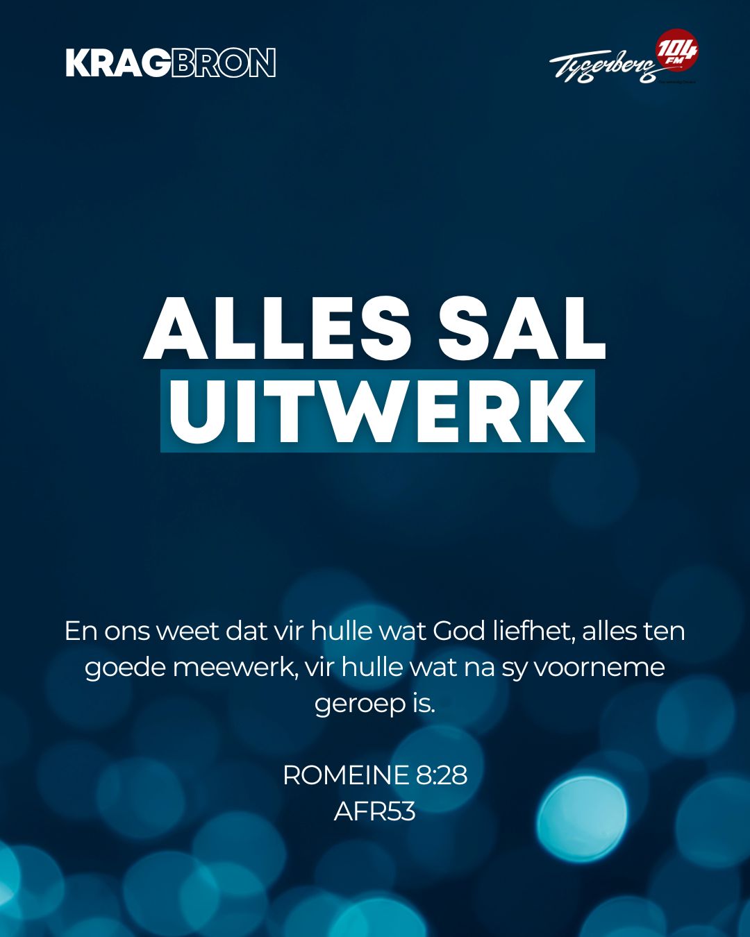 Alles sal uitwerk | ROMEINE 8:28