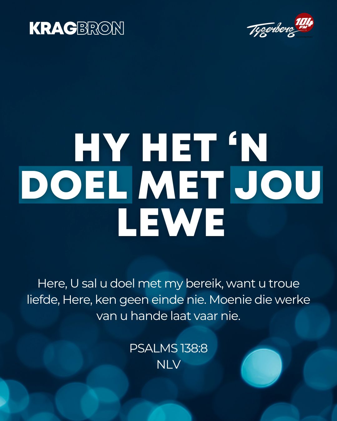 Hy het ‘n doel met jou lewe | PSALMS 138:8