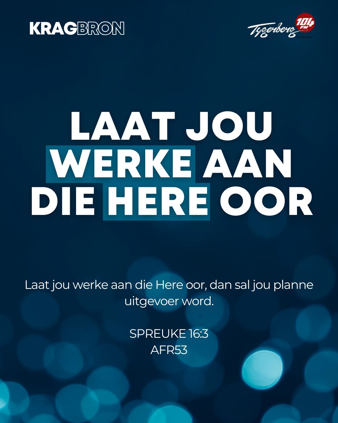 Laat jou werke aan die Here oor | SPREUKE 16:3