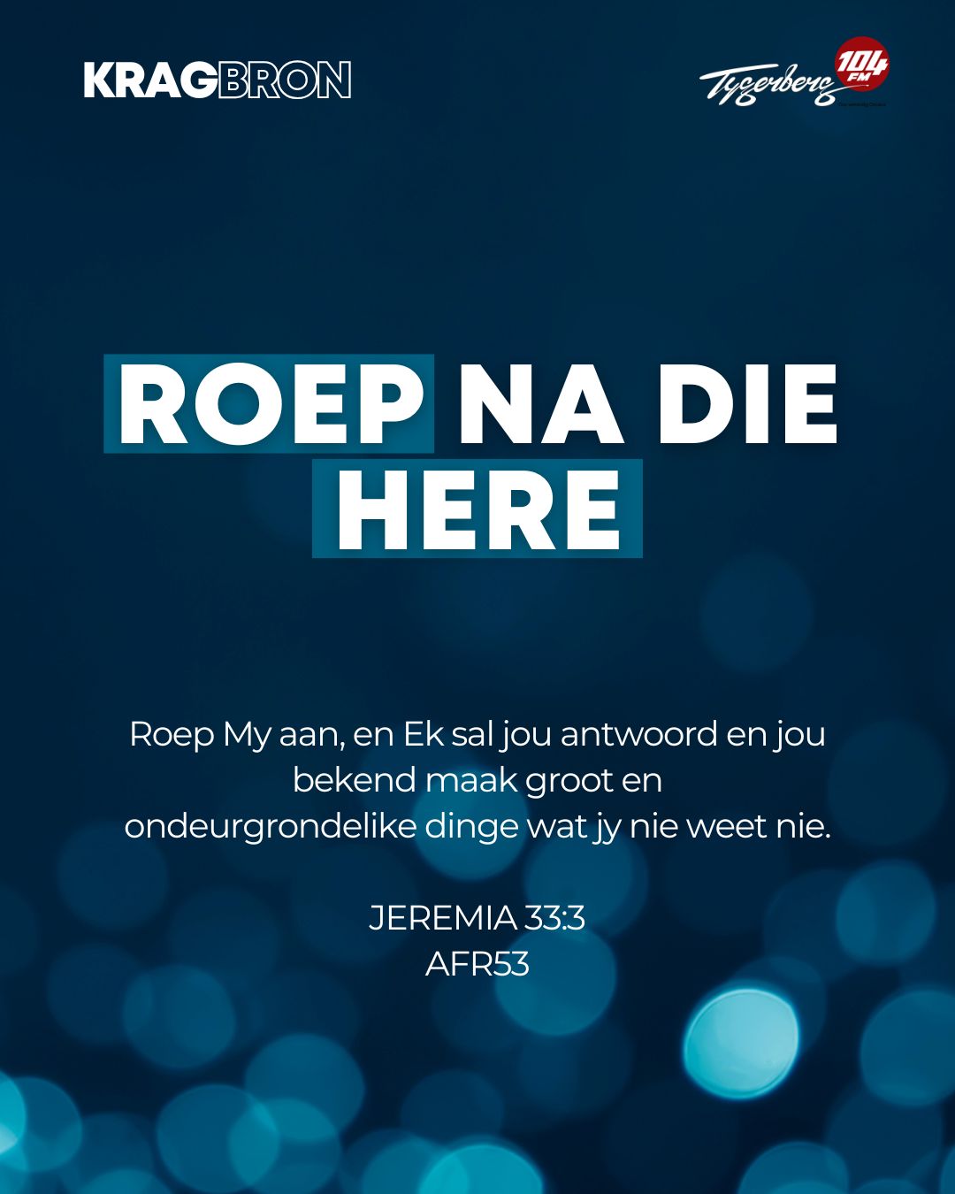 Roep na die Here | JEREMIA 33:3