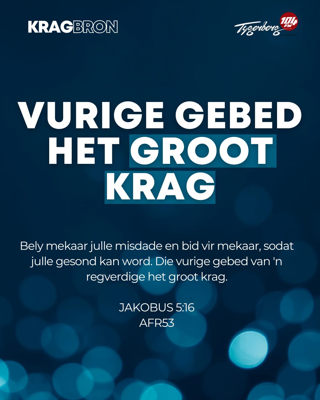 Vurige gebed het groot krag | JAKOBUS 5:16